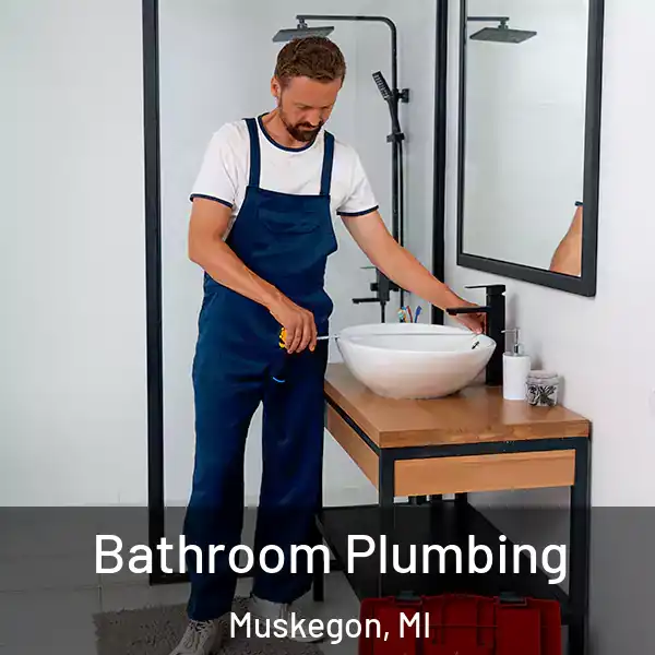  Bathroom Plumbing Muskegon, MI