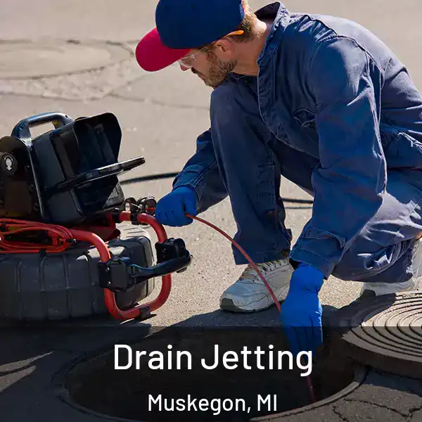  Drain Jetting Muskegon, MI