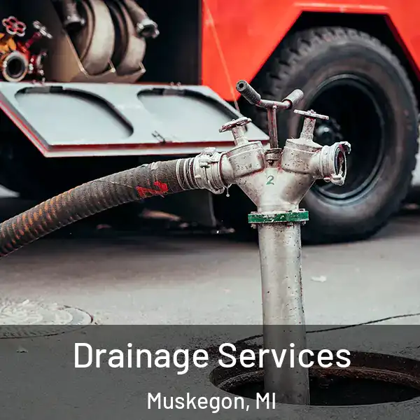  Drainage Services Muskegon, MI