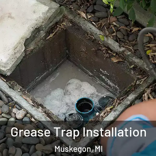  Grease Trap Installation Muskegon, MI