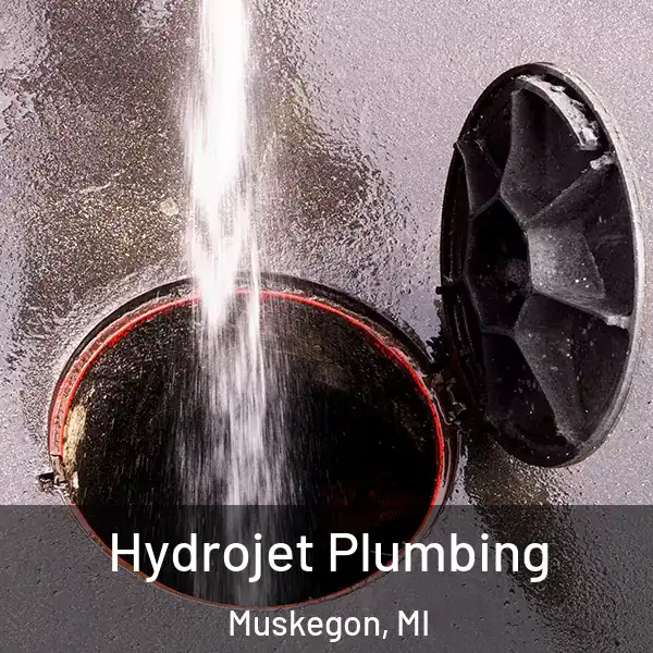  Hydrojet Plumbing Muskegon, MI