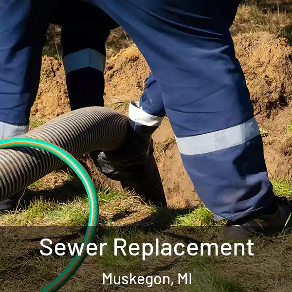  Sewer Replacement Muskegon, MI