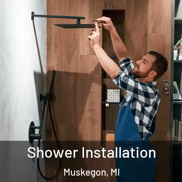  Shower Installation Muskegon, MI