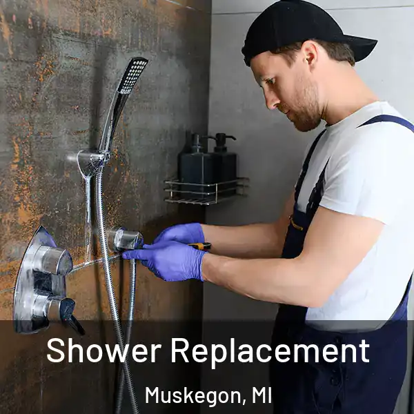  Shower Replacement Muskegon, MI