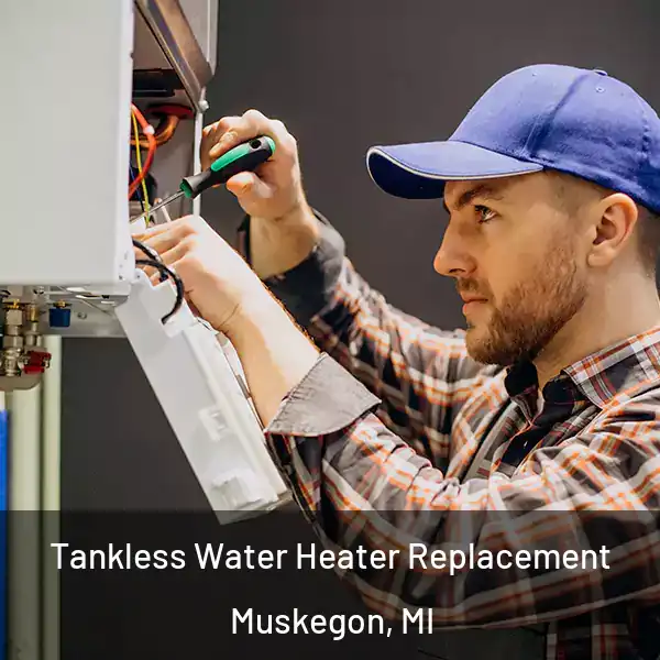  Tankless Water Heater Replacement Muskegon, MI